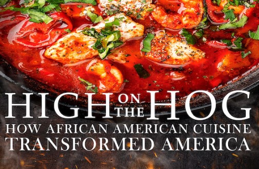 دستپخت بی‌نظیر: چگونه آشپزی آفریقایی-آمریکایی، آمریکا را متحول کرد (High on the Hog: How African American Cuisine Transformed America) (2021)