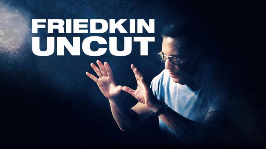 Friedkin Uncut: شجاعی فراتر از پرده نقره‌ای